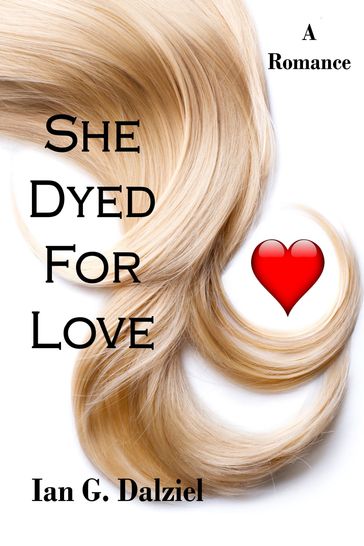 She Dyed for Love - Ian G Dalziel