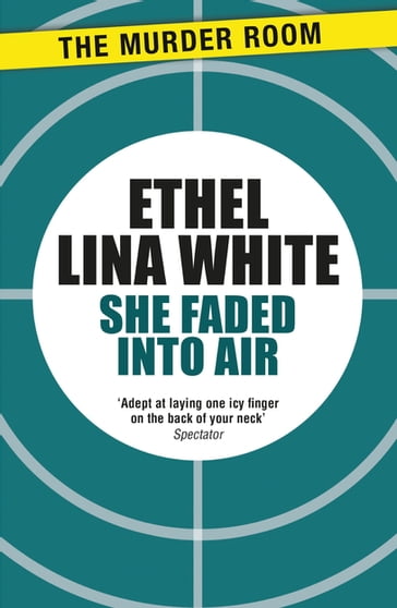She Faded into Air - Ethel Lina White