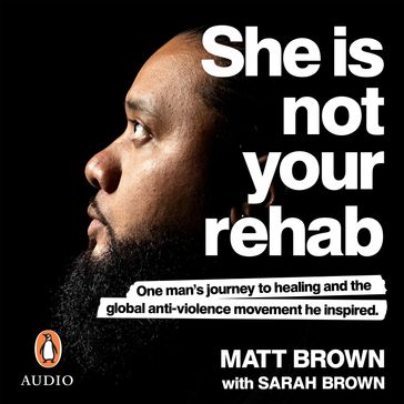 She Is Not Your Rehab - Matt Brown
