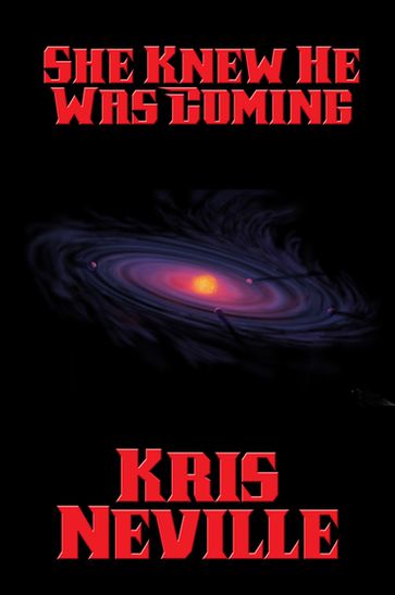 She Knew He Was Coming - Kris Neville