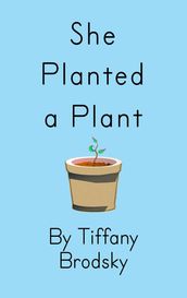 She Planted a Plant