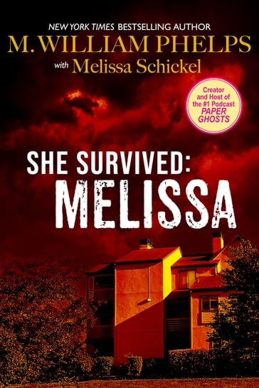 She Survived: Melissa - M. William Phelps - Melissa Schickel