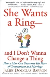 She Wants a Ringand I Don t Wanna Change a Thing