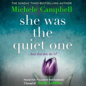 She Was the Quiet One: The gripping domestic psychological thriller from the Sunday Times bestselling author of It s Always The Husband