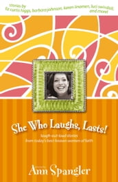 She Who Laughs, Lasts!