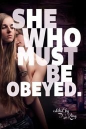 She Who Must Be Obeyed: Femme Dominant Lesbian Erotica