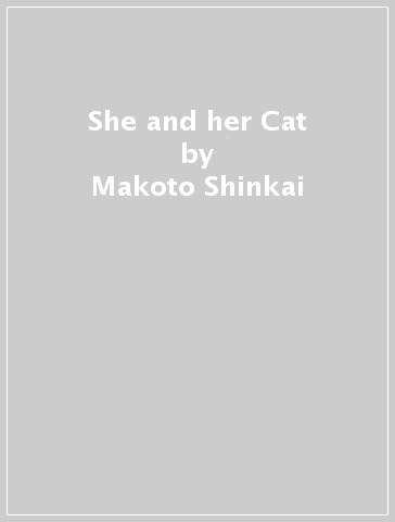 She and her Cat - Makoto Shinkai - Naruki Nagakawa