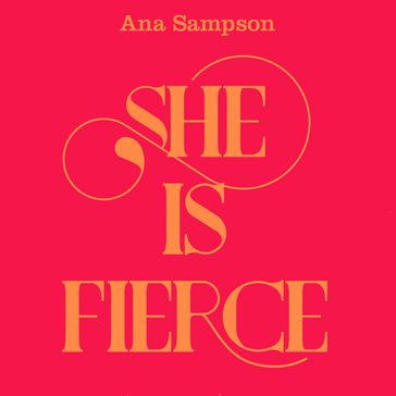 She is Fierce - Ana Sampson