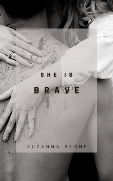 She is brave - Suzanna Stone