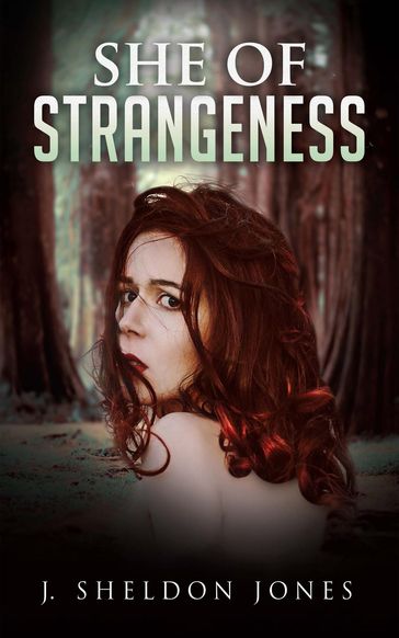 She of Strangeness - J. Sheldon Jones