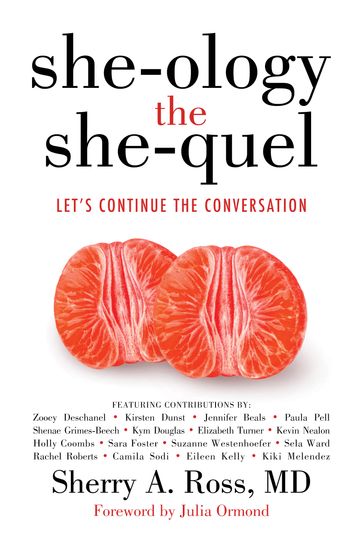 She-ology, The She-quel - Julia Ormond - MD Sherry A. Ross