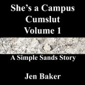 She s a Campus Cumslut 1 A Simple Sands Story