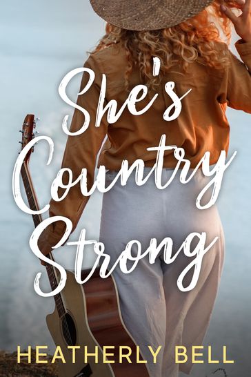 She's Country Strong - Heatherly Bell