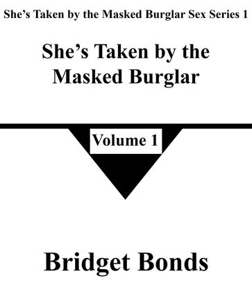 She's Taken by the Masked Burglar 1 - Bridget Bonds