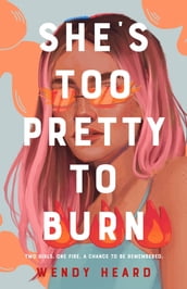 She s Too Pretty to Burn