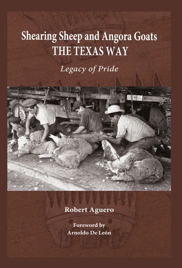 Shearing Sheep and Angora Goats the Texas Way - Robert Aguero