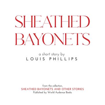 Sheathed Bayonets - Louis Phillips