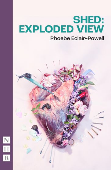 Shed: Exploded View (NHB Modern Plays) - Phoebe Eclair-Powell