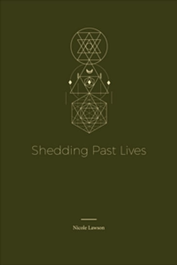 Shedding Past Lives - Nicole Lawson