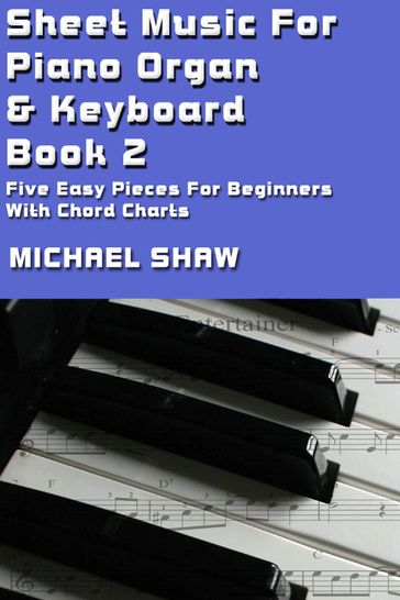 Sheet Music For Piano Organ & Keyboard: Book 2 - Michael Shaw