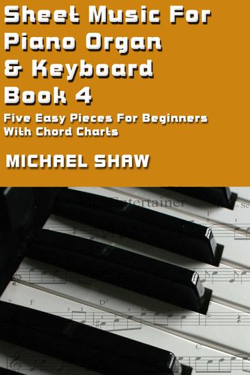 Sheet Music For Piano Organ & Keyboard: Book 4 - Michael Shaw
