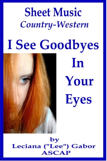 Sheet Music I See Goodbyes In Your Eyes - Lee Gabor