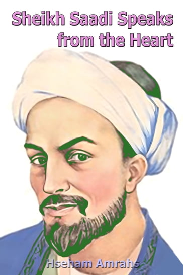 Sheikh Saadi Speaks from the Heart - Hseham Amrahs