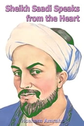 Sheikh Saadi Speaks from the Heart