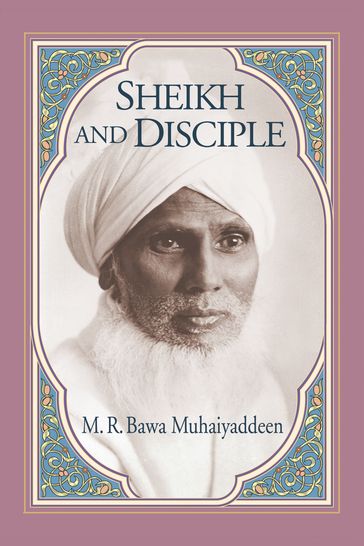 Sheikh and Disciple - M. R. Bawa Muhaiyaddeen
