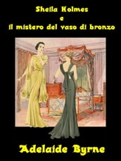 Sheila Holmes e il Mistero del Vaso di Bronzo