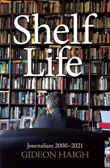 Shelf Life - Gideon Haigh