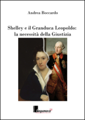 Shelley e il granduca Leopoldo. La necessità della giustizia