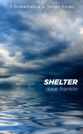 Shelter: A Supernatural Short Story