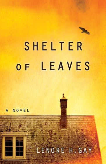 Shelter of Leaves - Lenore H. Gay