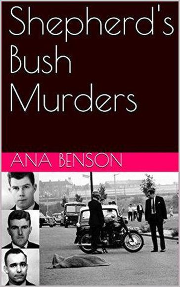 Shepherd's Bush Murders - Ana Benson
