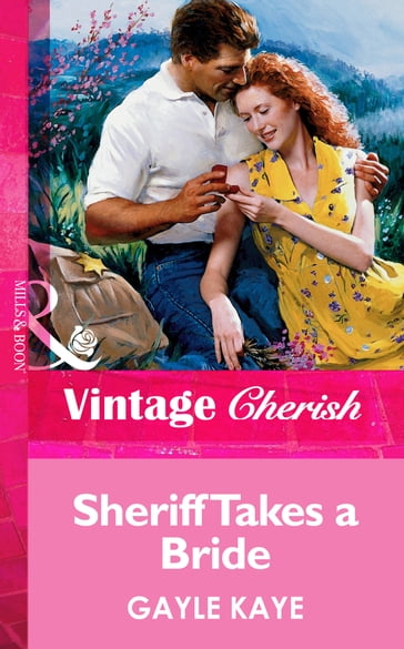 Sheriff Takes A Bride (Mills & Boon Vintage Cherish) - Gayle Kaye