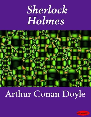 Sherlock Holmes - Arthur Conan Doyle