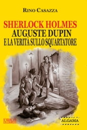 Sherlock Holmes, Auguste Dupin e la verità sullo Squartatore