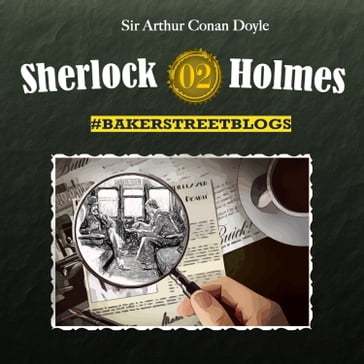 Sherlock Holmes, Bakerstreet Blogs, Folge 2 - Sabine Friedrich - Karolin Hagendorf