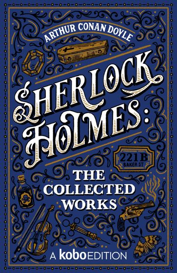 Sherlock Holmes Collected Works - Arthur Conan Doyle