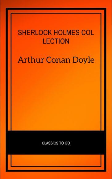 Sherlock Holmes: Collection - Arthur Conan Doyle