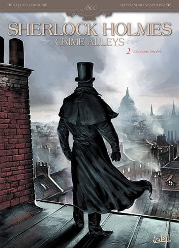 Sherlock Holmes Crime Alleys T02 - Alessandro Nespolino - Sylvain Cordurié