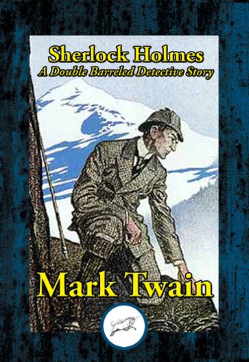Sherlock Holmes: A Double Barreled Detective Story - Twain Mark