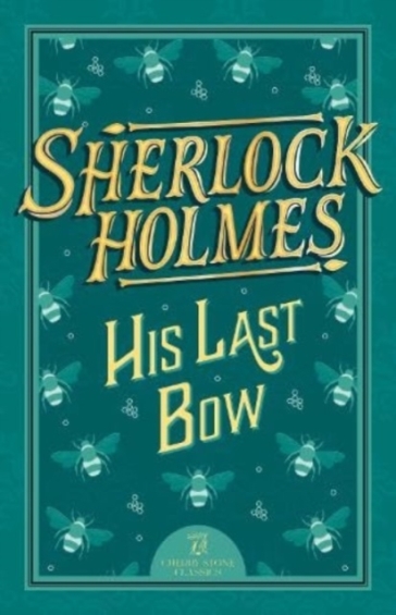 Sherlock Holmes: His Last Bow - Sir Arthur Conan Doyle