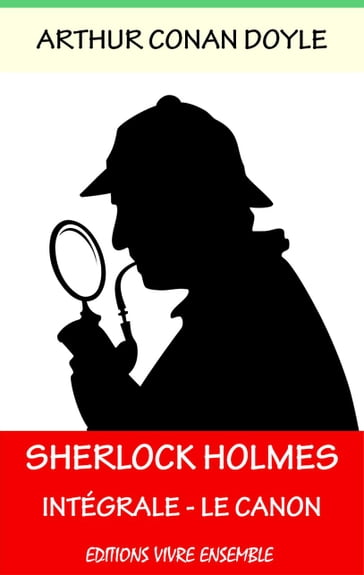 Sherlock Holmes Intégrale - Le Canon Holmésien - Adrien De Jassaud - Arthur Conan Doyle - Jeanne de Polignac - Louis Labat