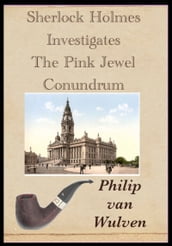 Sherlock Holmes Investigates. The Pink Jewel Conundrum