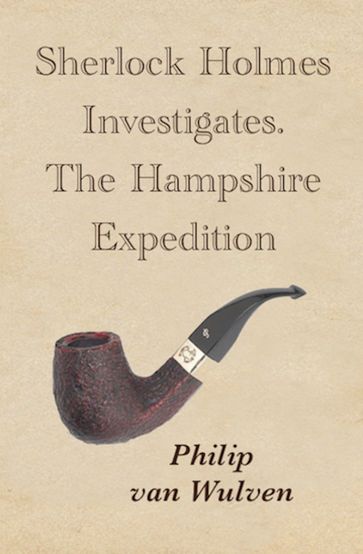 Sherlock Holmes Investigates. The Hampshire Expedition - Philip van Wulven