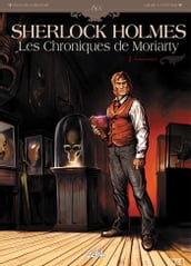 Sherlock Holmes - Les Chroniques de Moriarty T01