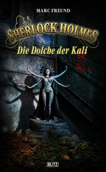 Sherlock Holmes - Neue Fälle 29: Die Dolche der Kali - Marc Freund