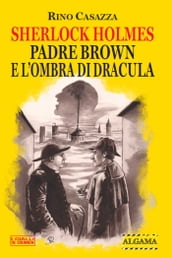 Sherlock Holmes, Padre Brown e l ombra di Dracula